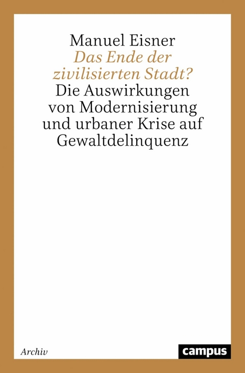 Das Ende der zivilisierten Stadt? -  Manuel Eisner