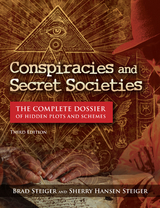 Conspiracies and Secret Societies -  Kevin Hile,  Brad Steiger,  Sherry Hansen Steiger