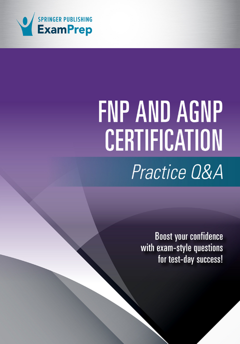 FNP and AGNP Certification Practice Q&A -  Springer Publishing Company