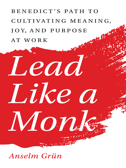 Lead Like a Monk - Anselm Grün