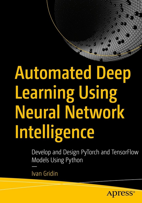 Automated Deep Learning Using Neural Network Intelligence -  Ivan Gridin
