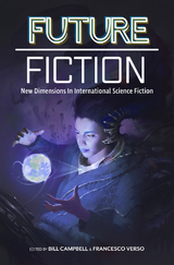 Future Fiction: New Dimensions in International Science Fiction - Carlos Hernandez, James Patrick Kelly, Clelia Farris, Xia Jia, T.L. HUCHU