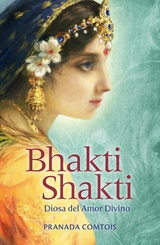 Bhakti Shakti - Pranada Comtois