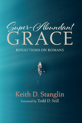 Super-Abundant Grace - Keith D. Stanglin