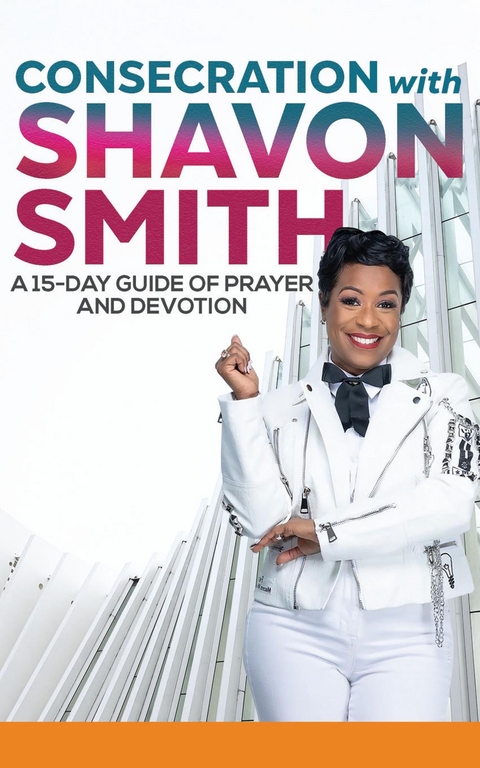 Consecration with Shavon Smith -  Shavon Smith