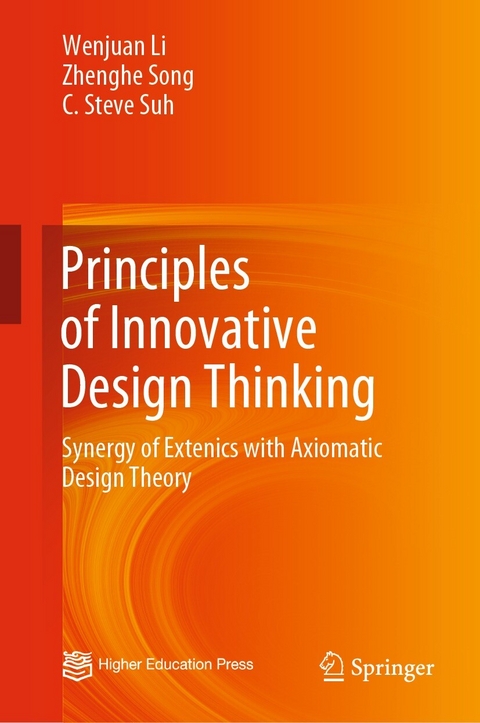 Principles of Innovative Design Thinking -  Wenjuan Li,  Zhenghe Song,  C. Steve Suh