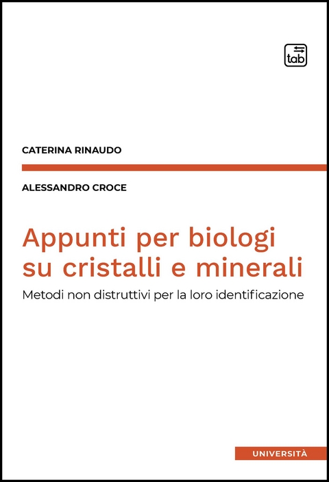 Appunti per biologi su cristalli e minerali - Alessandro Croce, Caterina Rinaudo