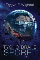 Tycho Brahe Secret -  Trygve E. Wighdal