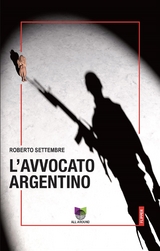 L'avvocato argentino - Roberto Settembre