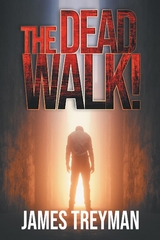 The Dead Walk! - James Treyman