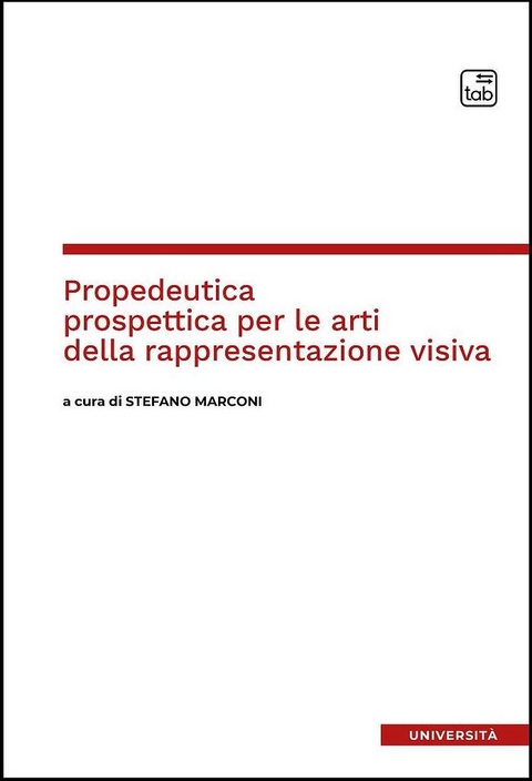 Propedeutica prospettica per le arti della rappresentazione visiva - Stefano Marconi