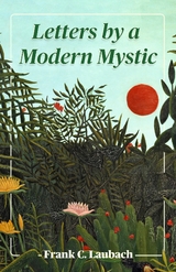 Letters By A Modern Mystic -  Frank C. Laubach