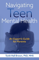 Navigating Teen Mental Health - Tyish Hall Brown