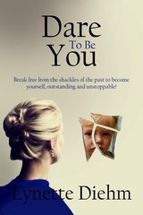 Dare To Be You -  Lynette Diehm