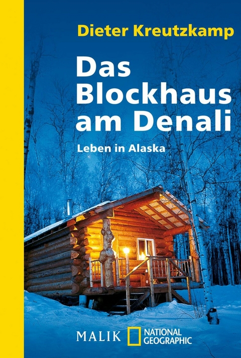 Das Blockhaus am Denali - Dieter Kreutzkamp