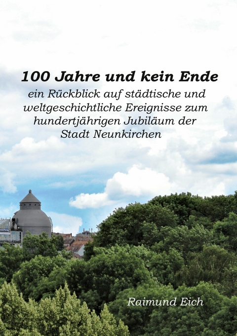 100 Jahre und kein Ende - Raimund Eich