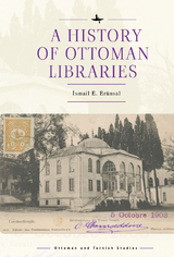 A History of Ottoman Libraries - İsmail E. Erünsal