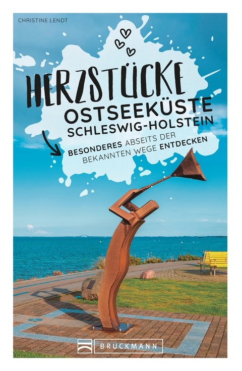 Herzstücke an der Ostseeküste Schleswig-Holstein - Christine Lendt