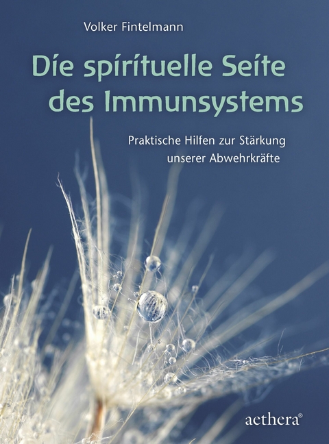 Die spirituelle Seite des Immunsystems - Volker Fintelmann