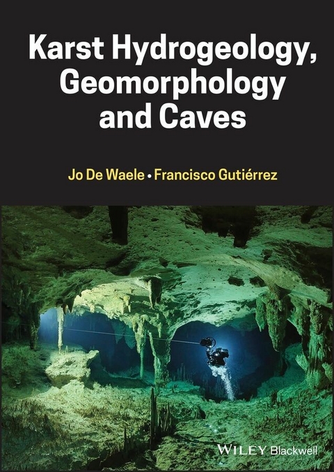 Karst Hydrogeology, Geomorphology and Caves -  Francisco Gutierrez,  Jo De Waele