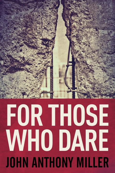 For Those Who Dare - John Anthony Miller