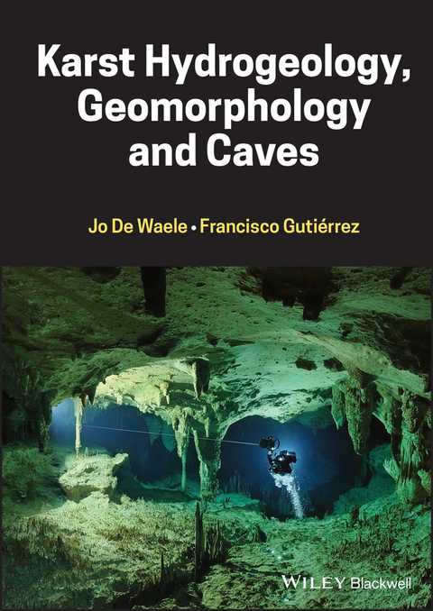 Karst Hydrogeology, Geomorphology and Caves -  Francisco Gutierrez,  Jo De Waele