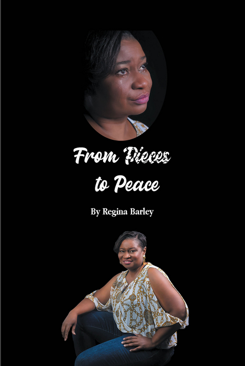 From Pieces to Peace -  Regina Barley