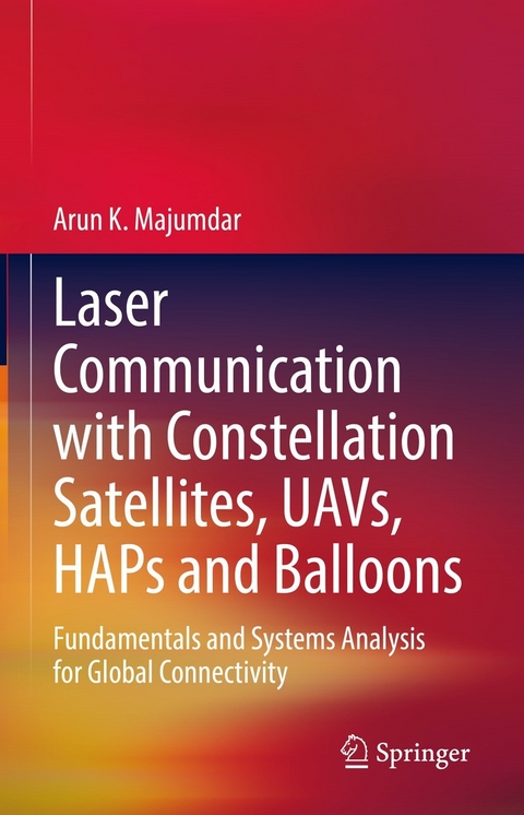 Laser Communication with Constellation Satellites, UAVs, HAPs and Balloons - Arun K. Majumdar