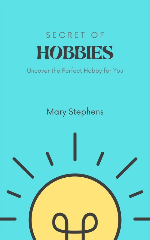 Secret of Hobbies - Mary Stephens