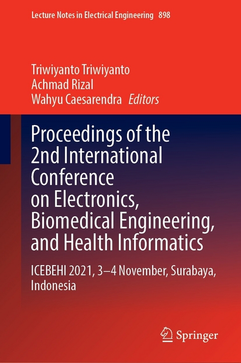 Proceedings of the 2nd International Conference on Electronics, Biomedical Engineering, and Health Informatics - 