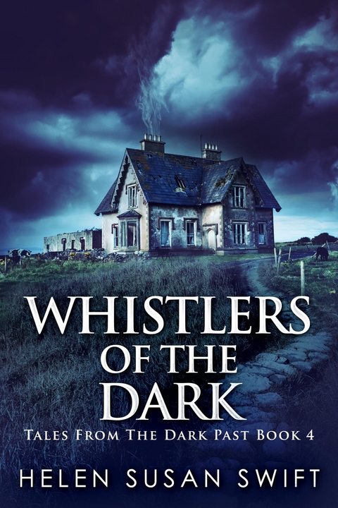 Whistlers Of The Dark - Helen Susan Swift