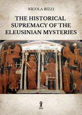 The historical supremacy of the Eleusinian Mysteries - Nicola Bizzi