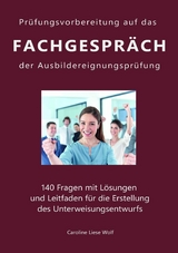 Prüfungsvorbereitung auf das Fachgespräch der Ausbildereignungsprüfung - Caroline Liese Wolf