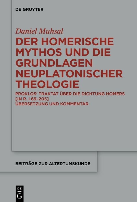 Der Homerische Mythos und die Grundlagen neuplatonischer Theologie - Daniel Muhsal