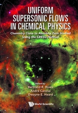 Uniform Supersonic Flows In Chemical Physics: Chemistry Close To Absolute Zero Studied Using The Cresu Method - 