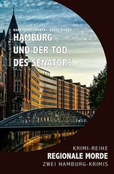 Hamburg und der Tod des Senators - Regionale Morde: 2 Hamburg-Krimis: Krimi-Reihe - Hans-Jürgen Raben, Horst Bieber