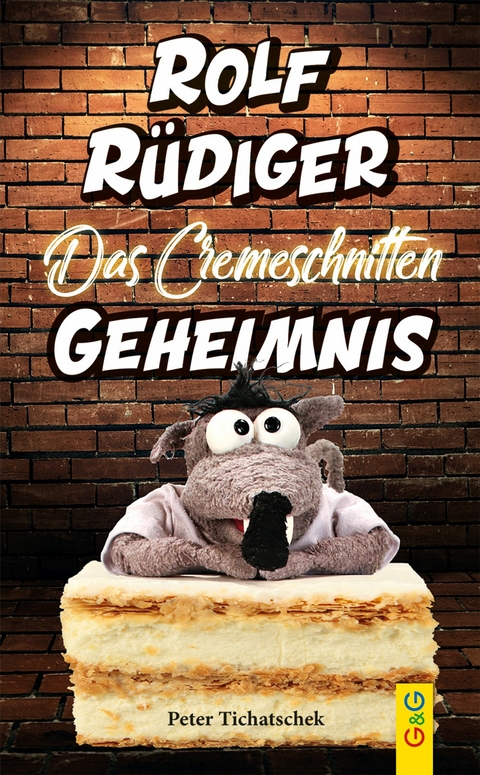 Rolf Rüdiger - Das Cremeschnitten-Geheimnis - Peter Tichatschek