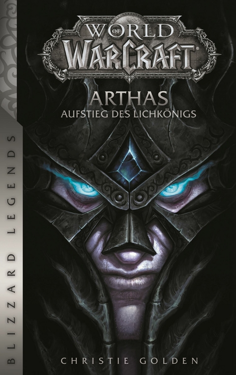 World of Warcraft: Arthas - Aufstieg des Lichkönigs - Roman zum Game -  Christie Golden