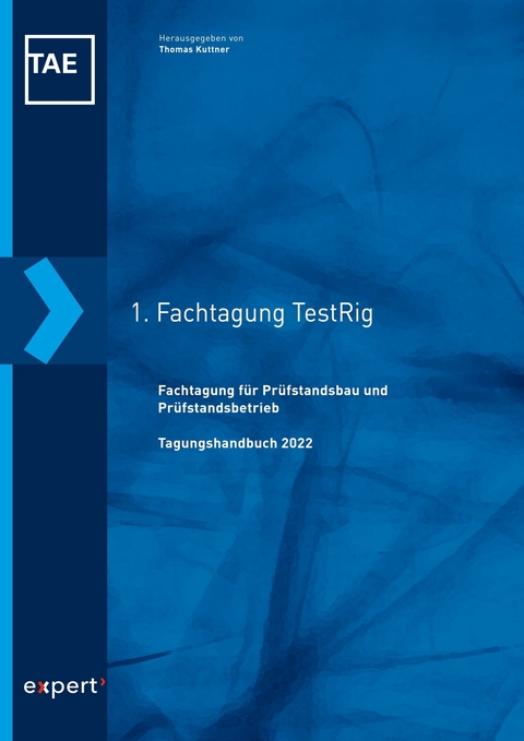 1. Fachtagung für Prüfstandsbau und Prüfstandsbetrieb (TestRig) - 