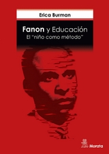 Fanon y Educación. El "niño como método" - Erica Burman