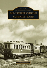 Die Österreichische Nordwestbahn - Roland P. Herold
