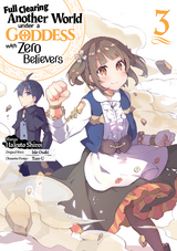 Full Clearing Another World under a Goddess with Zero Believers (Manga) Volume 3 - Isle Osaki