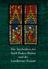 Die Inschriften der Stadt Baden-Baden und des Landkreises Rastatt