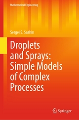 Droplets and Sprays: Simple Models of Complex Processes - Sergei S. Sazhin