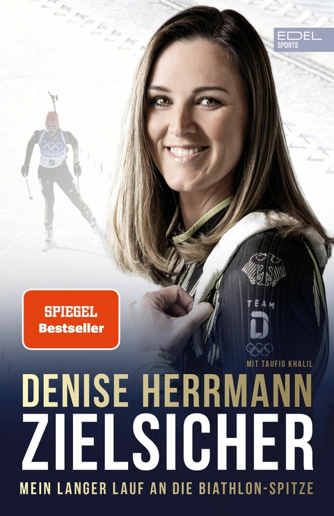 Zielsicher. Mein langer Lauf an die Biathlon-Spitze -  Denise Herrmann,  Taufig Khalil