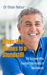 When Life Comes to a Standstill : The Surgeon Who Touches the Hearts of His Patients -  Ehsan Natour