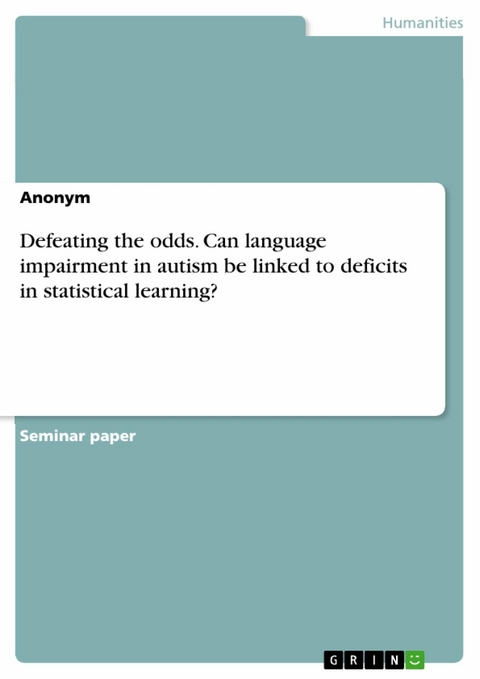 Defeating the odds. Can language impairment in autism be linked to deficits in statistical learning?