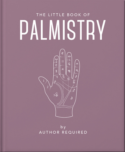 The Little Book of Palmistry : Predict your future in the lines of your palms -  Orange Hippo!