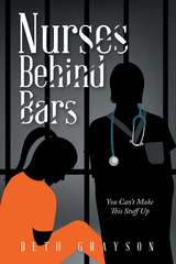 Nurses Behind Bars - Beth Grayson