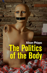 Politics of the Body -  Alison Phipps